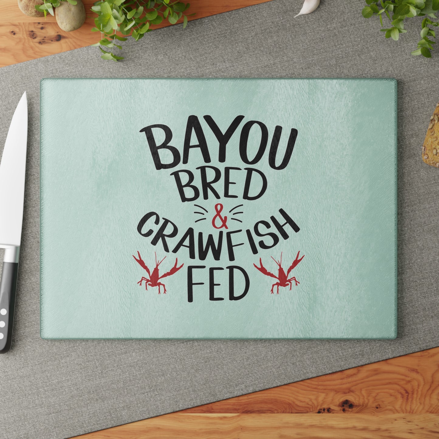 Bayou Bred Crawfish Fed - Glass Cutting Board