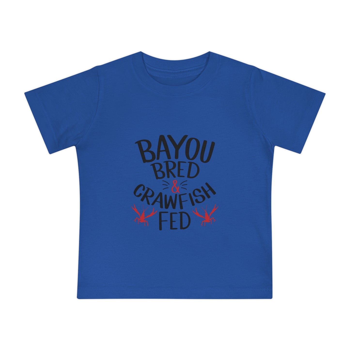 Bayou Bred, Crawfish Fed - Baby Tee