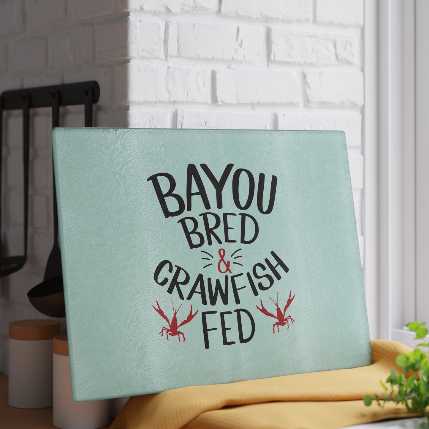 Bayou Bred Crawfish Fed - Glass Cutting Board