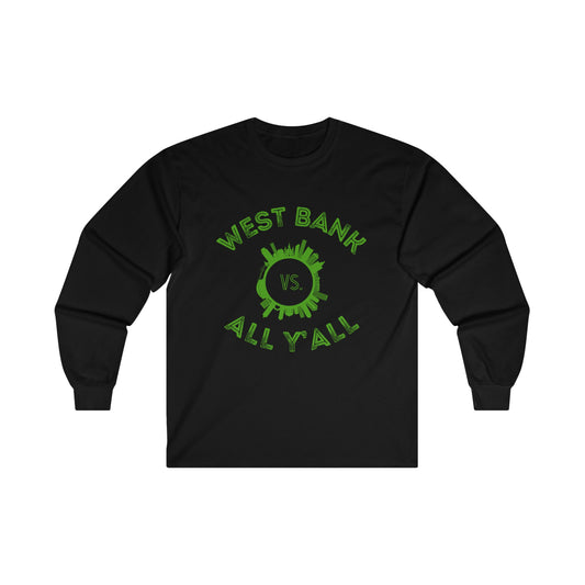 West Bank vs All Yall Long Sleeve Tee