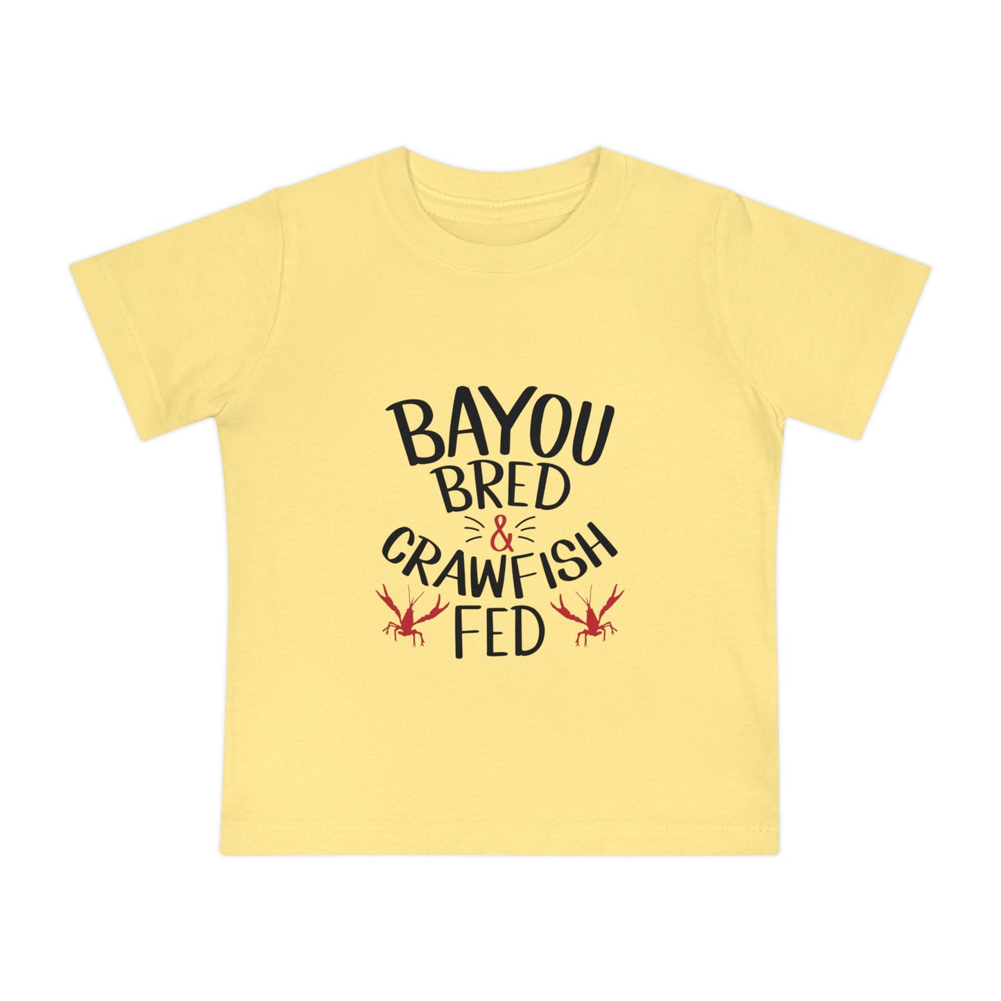 Bayou Bred, Crawfish Fed - Baby Tee