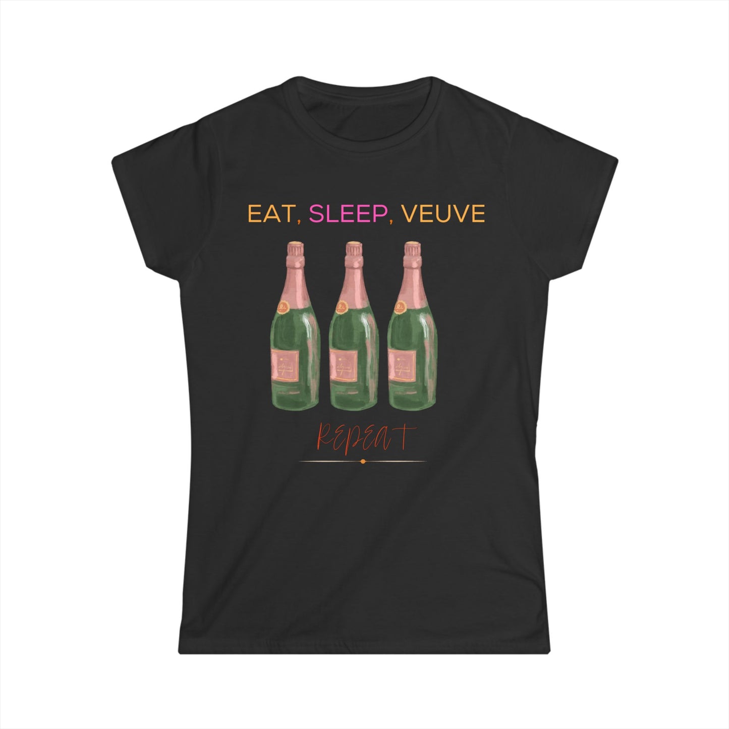 Eat Sleep Veuve Repeat - Women’s Softstyle Tee Champagne Dreams